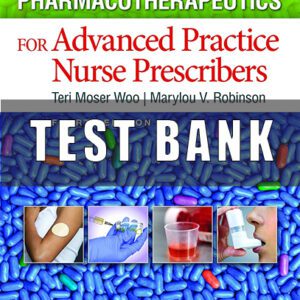 Test Bank for Pharmacotherapeutics For Advanced Practice Nurse Prescribers 4th Edition