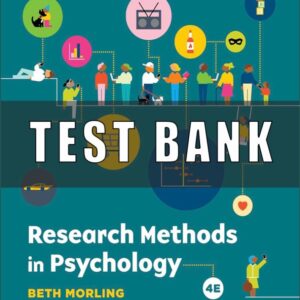 Test Bank for Research Methods in Psychology Evaluating a World of Information 4rd Edition Morling