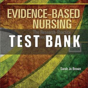 TEST BANK for Evidence-Based Nursing The Research Practice Connection 4th Edition