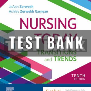 Test Bank for Nursing Today 10th Edition Zerwekh