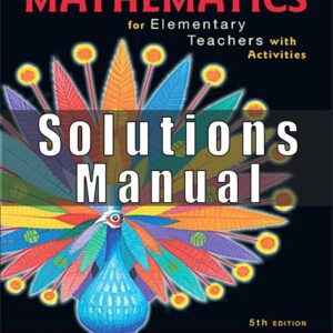 Solutions Manual for Mathematics for Elementary and Middle School Teachers with Activities 5th Edition Beckmann