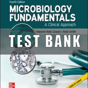 Test Bank for Microbiology Fundamentals A Clinical Approach, 4th Edition Marjorie Kelly Cowan Heidi Smith