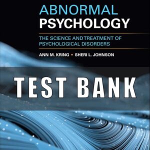 Test Bank for Abnormal Psychology, 15th Edition By Ann M. Kring, Sheri L. Johnson