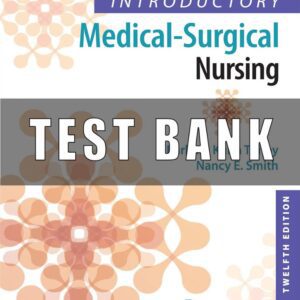 TEST BANK FOR Timbys Introductory Medical Surgical Nursing 12th Edition Moreno
