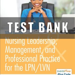 Test Bank for Nursing Leadership Management and Professional Practice for LPN LVN 6th Edition Dahlkemper