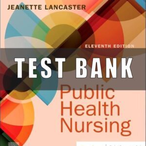 Test Bank for Public Health Nursing Population Centered Health Care in the Community 11th Edition Stanhope