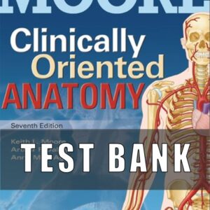 Test Bank Clinically Oriented Anatomy 7th Edition Moore – Agur – Dalley