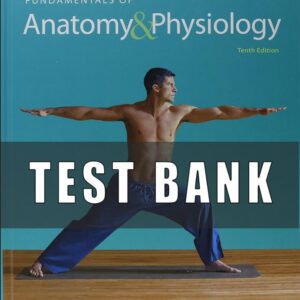 TEST BANK For Fundamentals of Anatomy and Physiology 10th Edition by Frederic H Martini