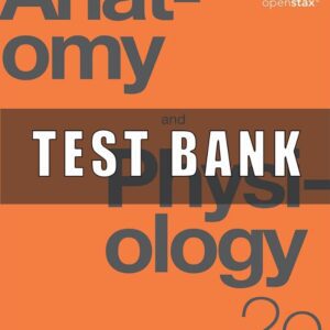 Test Bank For Anatomy and Physiology 2st Edition by OpenStax