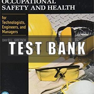 Test Bank for Occupational Safety and Health for Technologists Engineers and Managers 9th Edition Goetsch