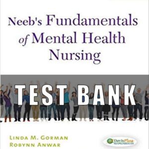 Test Bank for Neeb's Fundamentals of Mental Health Nursing 4th Edition Gorman
