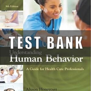 Test Bank for Understanding Human Behavior A Guide for Health Care Professionals 9th Edition Honeycutt