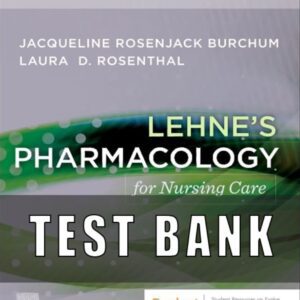 Test Bank For Lehne's Pharmacology for Nursing Care 12th Edition by Jacqueline Burchum, Laura Rosenthal