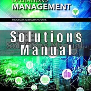 Solutions Manual for Operations Management Processes and Supply Chains 12th Edition Krajewski