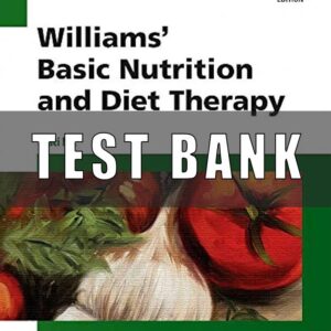 Test Bank For Williams' Basic Nutrition & Diet Therapy Binder Ready 15th Edition Staci Nix McIntosh