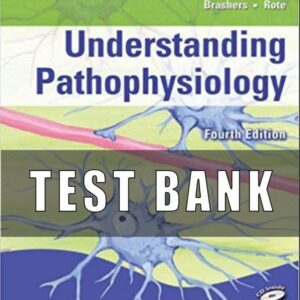 Test Bank for Understanding Pathophysiology 4th Edition Huether