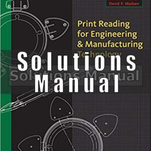 Solutions Manual for Print Reading for Engineering and Manufacturing Technology 3rd Edition Madsen