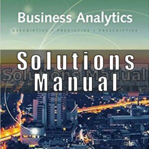 Solutions Manual for Business Analytics 3rd Edition Cam