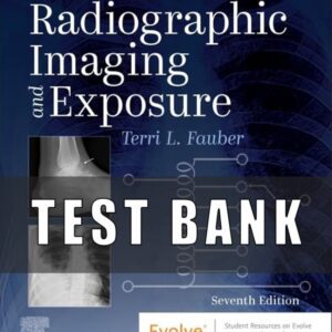 Test Bank for Radiographic Imaging and Exposure 6th Edition by Terri L. Fauber