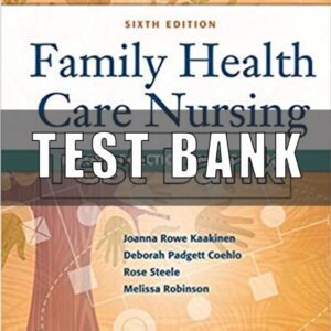 Test Bank for Family Health Care Nursing Theory Practice and Research 6th Edition Kaakinen