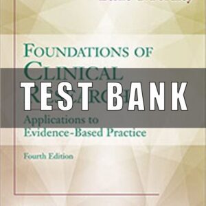Test Bank for Foundations of Clinical Research Applications to Evidence-Based Practice, 4th Edition, Leslie G. Portney,