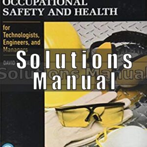 Solutions Manual for Occupational Safety and Health for Technologists Engineers and Managers 9th Edition Goetsch