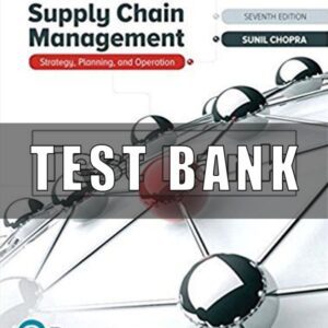 Test Bank for Supply Chain Management Strategy Planning And Operation 7th Edition Chopra