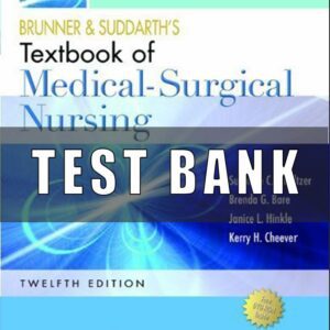 Test Bank for Brunner and Suddarths Textbook of Medical Surgical Nursing 12th Edition Smeltzer