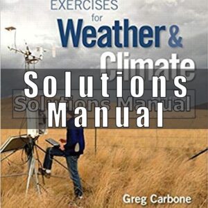 Solutions Manual for Exercises for Weather and Climate 9th Edition Carbone