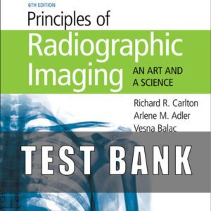 Test Bank for Principles of Radiographic Imaging 6th Edition by Carlton