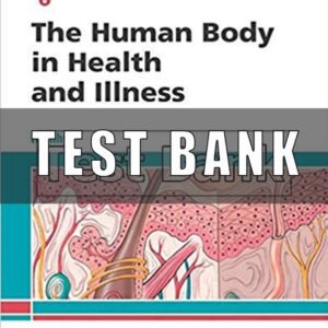 Test Bank for Human Body in Health and Illness 6th Edition Herlihy