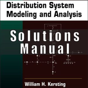 Solution Manual for Distribution System Modeling and Analysis 3rd Kersting