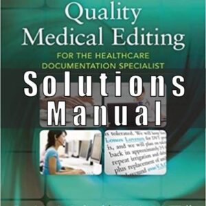 Solutions Manual for Quality Medical Editing for the Healthcare Documentation Specialist 1st Edition Ireland
