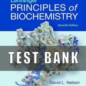 Test Bank for Lehninger Principles of Biochemistry 7th Edition by by David L. Nelson