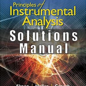 Solution Manual for Principles of Instrumental Analysis, 7th Edition, Douglas A. Skoog, F. James Holler, Stanley R. Crouch