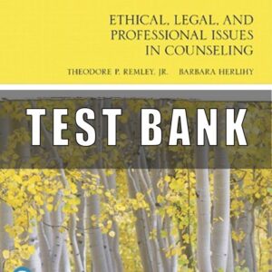 Test Bank for Ethical, Legal, and Professional Issues in Counseling, 6th Edition, Theodore P. Remley