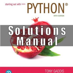 Solution Manual for Starting out with Python, 5th Edition, Tony Gaddis
