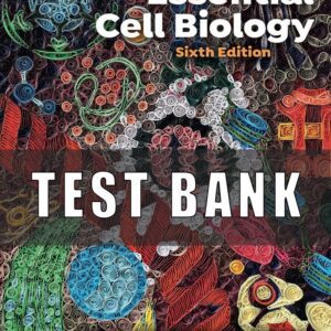 Test Bank for Essential Cell Biology 6th Edition Alberts