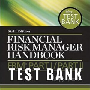 Test Bank for Financial Risk Manager Handbook FRM Part I Part II 6th Edition
