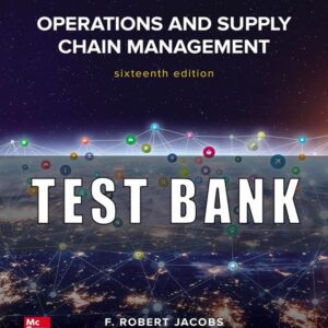 Test Bank for Operations and Supply Chain Management 16th Edition Jacobs