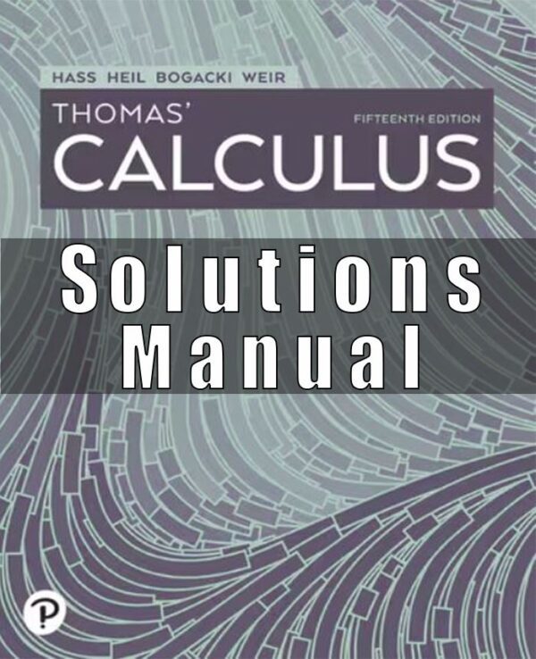 Solutions Manual For Thomas Calculus 15th Edition Hass