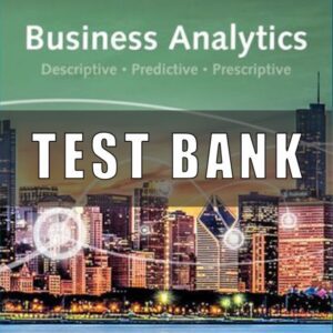 Test Bank for Business Analytics, 4th Edition, Jeffrey D. Camm, James J. Cochran,