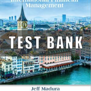 Test Bank for International Financial Management, 13th Edition, Jeff Madura
