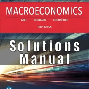 Solution Manual for Solution Manual for Macroeconomics 10th Edition Abel,