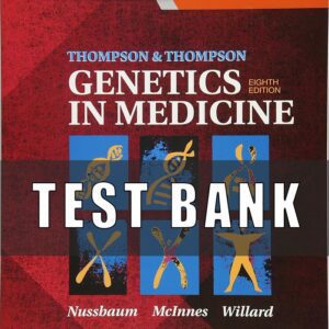 Test Bank for Thompson & Thompson Genetics in Medicine, 8th Edition, Robert Nussbaum, Roderick McInnes, Huntington Willard,
