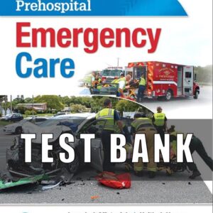 Test bank for Prehospital Emergency Care, 11th Edition Mistovich et al