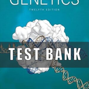 Test bank for Concepts of Genetics, 12th Edition Klug