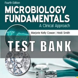 Test Bank for Microbiology Fundamentals A Clinical Approach 4th Edition by Marjorie