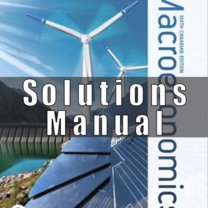Solution Manual for Macroeconomics 6th Canadian Edition Stephen D. Williamson