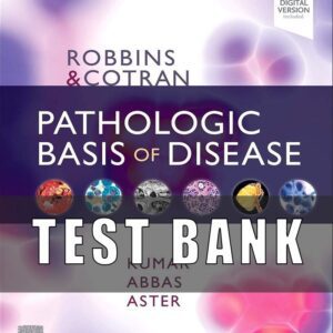 Test Bank For Robbins & Cotran Pathologic Basis of Disease (Robbins Pathology) 10th Edition
